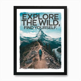 Inspirational Poster: Explore The Wild Find Yourself! Art Print