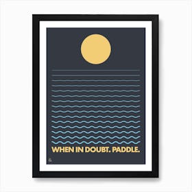 When In Doubt. Paddle Art Print