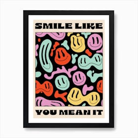 Smile Like You Mean It Art Print