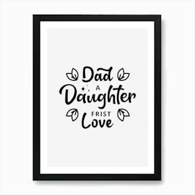 Dad A Daughter First Love Art Print