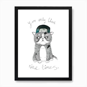 You Only Live Nine Times Art Print