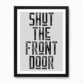 Shut The Front Door Vintage Typography Art Print