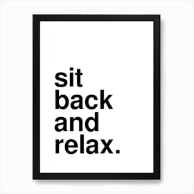 Sit Back And Relax Bold Typography Statement White Art Print