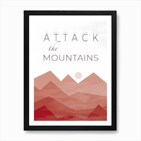 attack the mountains Art Print