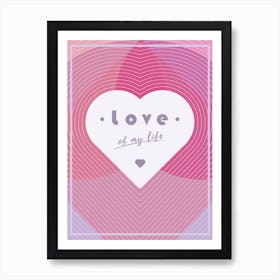 Love of my Life - San Valentine Art Print