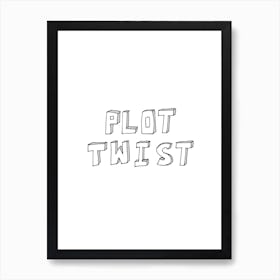 Plot Twist Art Print