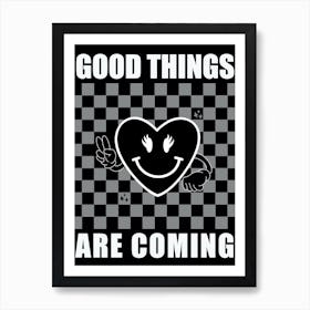 Good Things Are Coming BW Art Print