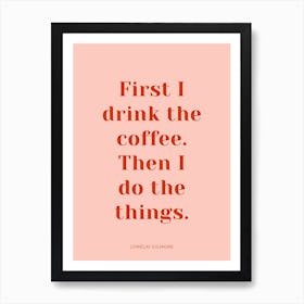 First Coffee Gilmore Girls Quote Pink Art Print