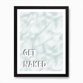 Get Naked Bathroom Art Print