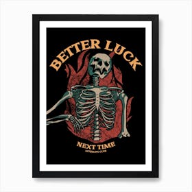 Better luck next time Art Print