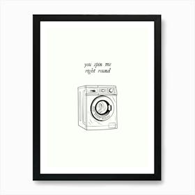 you spin me right round funny laundry room art with vintage inspired handdrawn illustration of a Washing machine, minimalist aesthetic black and white monochrome line art perfect for quirky homes Art Print