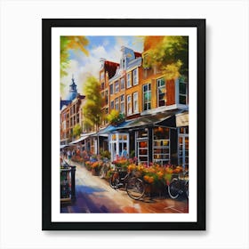 The city of Amsterdam, Netherlands, streets, cafes, passing by, the beauty of summer, oil colors.21 Art Print