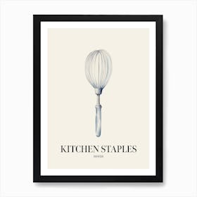 Kitchen Staples Whisk 2 Art Print