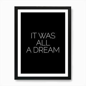 It Was All A Dream Art Print