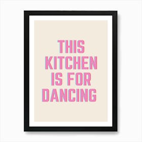 Kitchen Is For Dancing Fy Art Print