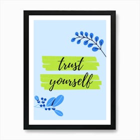 Trust Yourself Art Print