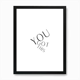 You Got This Art Print