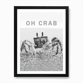 Oh Crab - Animal Black And White Art Print