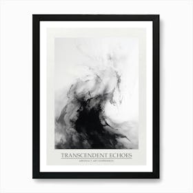 Transcendent Echoes Abstract Black And White 1 Poster Art Print