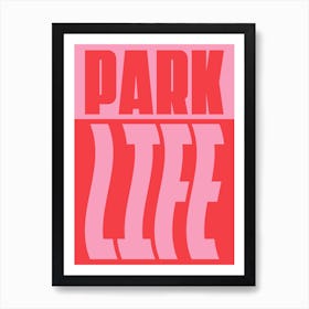 Pink And Red Typographic Park Life Poster