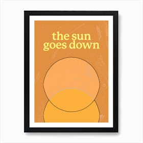 The Sun Goes Down, Sunset Art Print