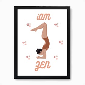 Yoga Iam Zen Self Affirmation Self Love Art Print