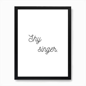 Shy Singer White Art Print