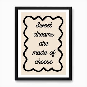 Sweet Dreams Are Made Of Cheese Black Affiche