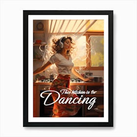 This Kitchen Is For Dancing Art Print