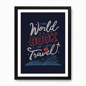 The World Is A Book And I Love To Travel Art Print