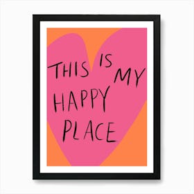 This is My Happy Place Pink and Orange Art Print