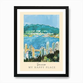 My Happy Place Vancouver 1 Travel Poster Art Print