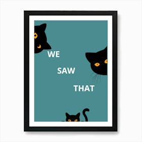 We Saw That Art Print