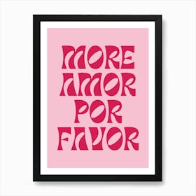 More Amor Por Favor Art Print