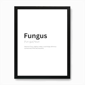 Fungus Definition Meaning Art Print