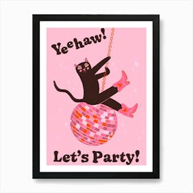 Yeehaw Let'S Party 1 Art Print