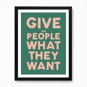 Give The People What They Want Green Pink Retro Typography Art Art Print