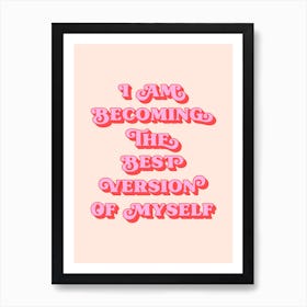 I Am Becoming The Best Version Of Myself (peach and pink tone) Art Print