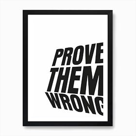 Prove 'Em Art Print