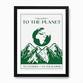 Be kind to the planet Art Print