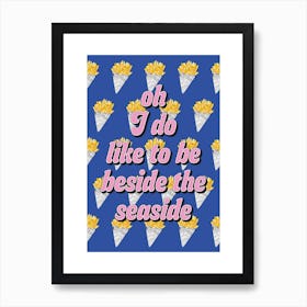 Oh I Do Like To Be Beside The Seaside Fish N Chips Pattern Art Print