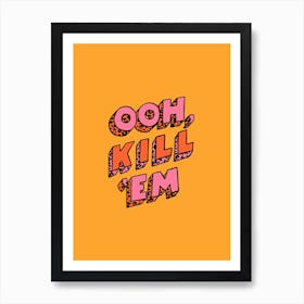 Ooh, Kill 'Em Poster