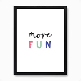 More Fun Art Print