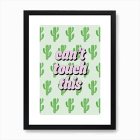 Cant Touch This Cactus Pattern Art Print