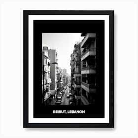 Poster Of Beirut, Lebanon, Mediterranean Black And White Photography Analogue 6 Art Print