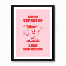 More Espresso Less Depresso - Pink Coffee Art Print