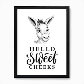 Hello Sweet Cheeks Art Print