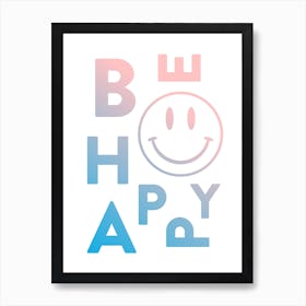 Be happy with smiley face in pastel gradient Art Print