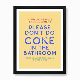 Please Don't Do Coke In The Bathroom Art Print