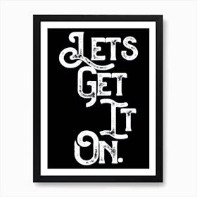 Quote Lyrics Lets Get It On Art Print